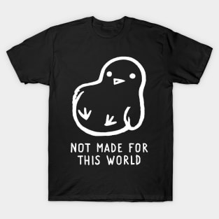 Not Made For This World T-Shirt